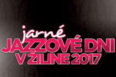 JARNÉ JAZZOVÉ DNI V ŽILINE 2017