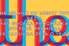 The Island of Misfit Toys: Premiéra autorského projektu v Mestskom divadle Žilina