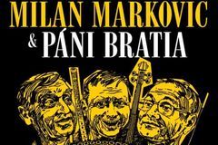 Milan Markovič a Páni Bratia