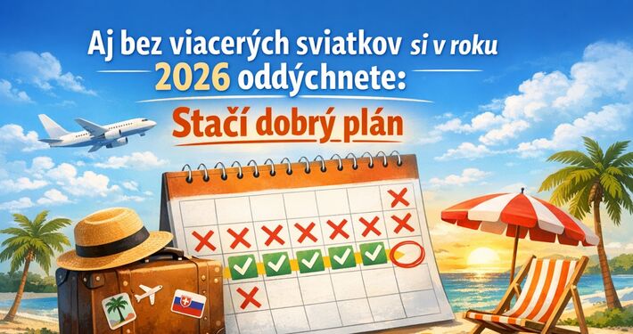 Prehľad sviatkov a predĺžených víkendov roka 2026